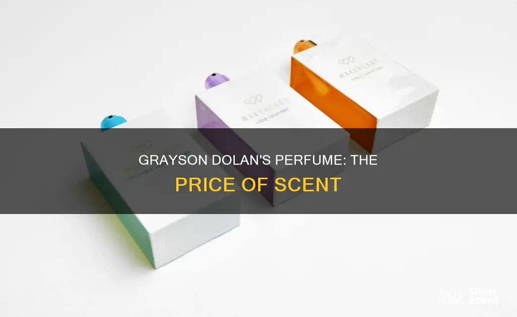 how much is grayson dolans perfume