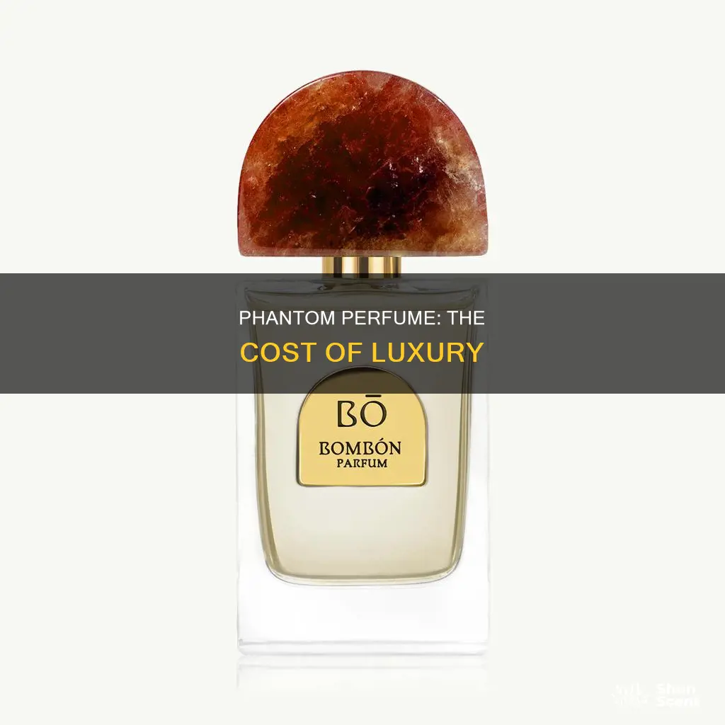 how much is phantom perfume