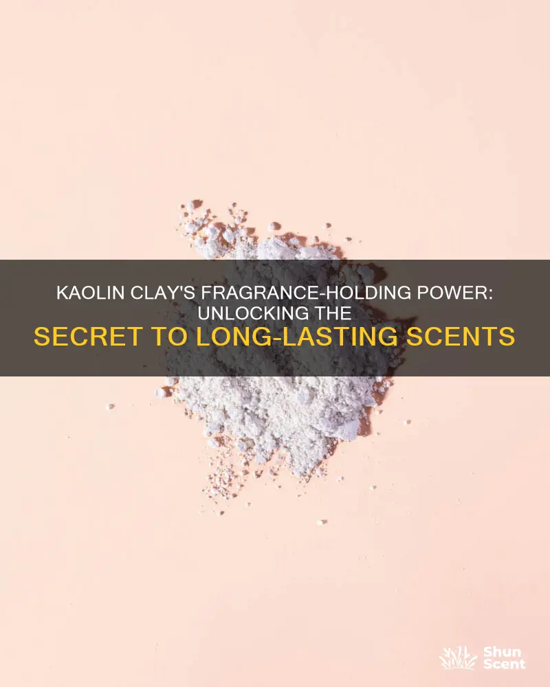 how much kaolin clay to hold fragrance