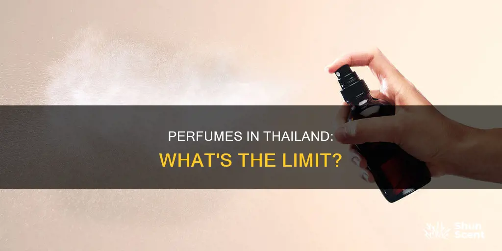 how much perfume can i take into thailand