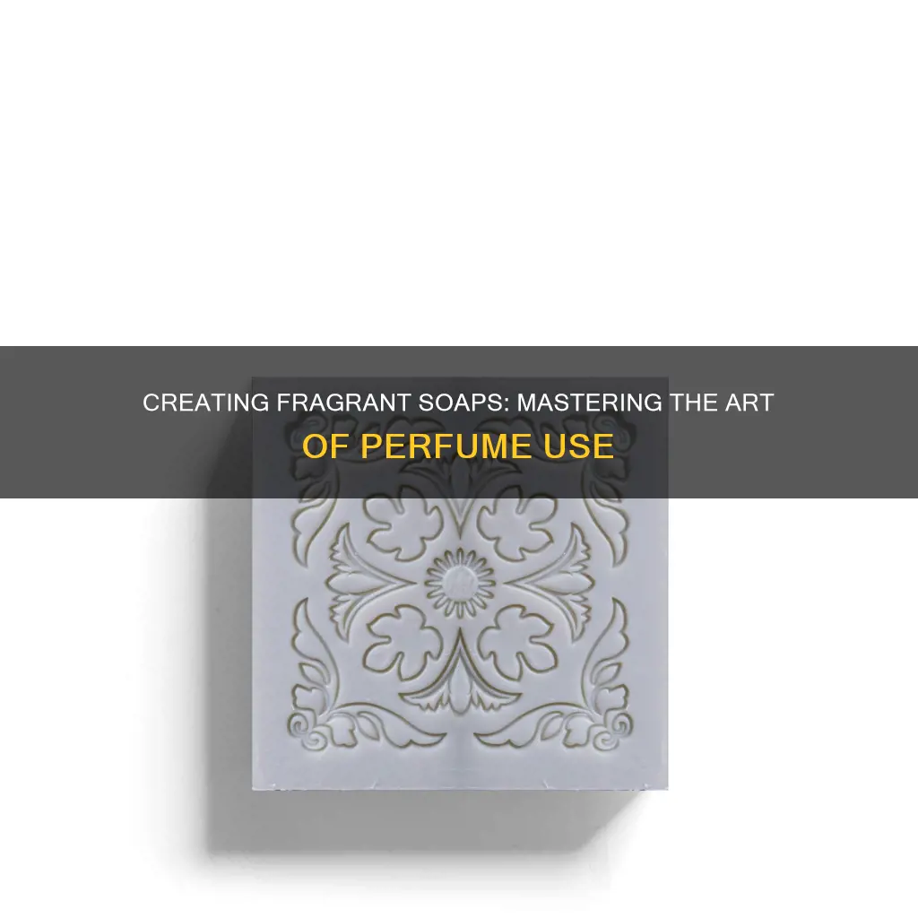 how much perfume to use in soap