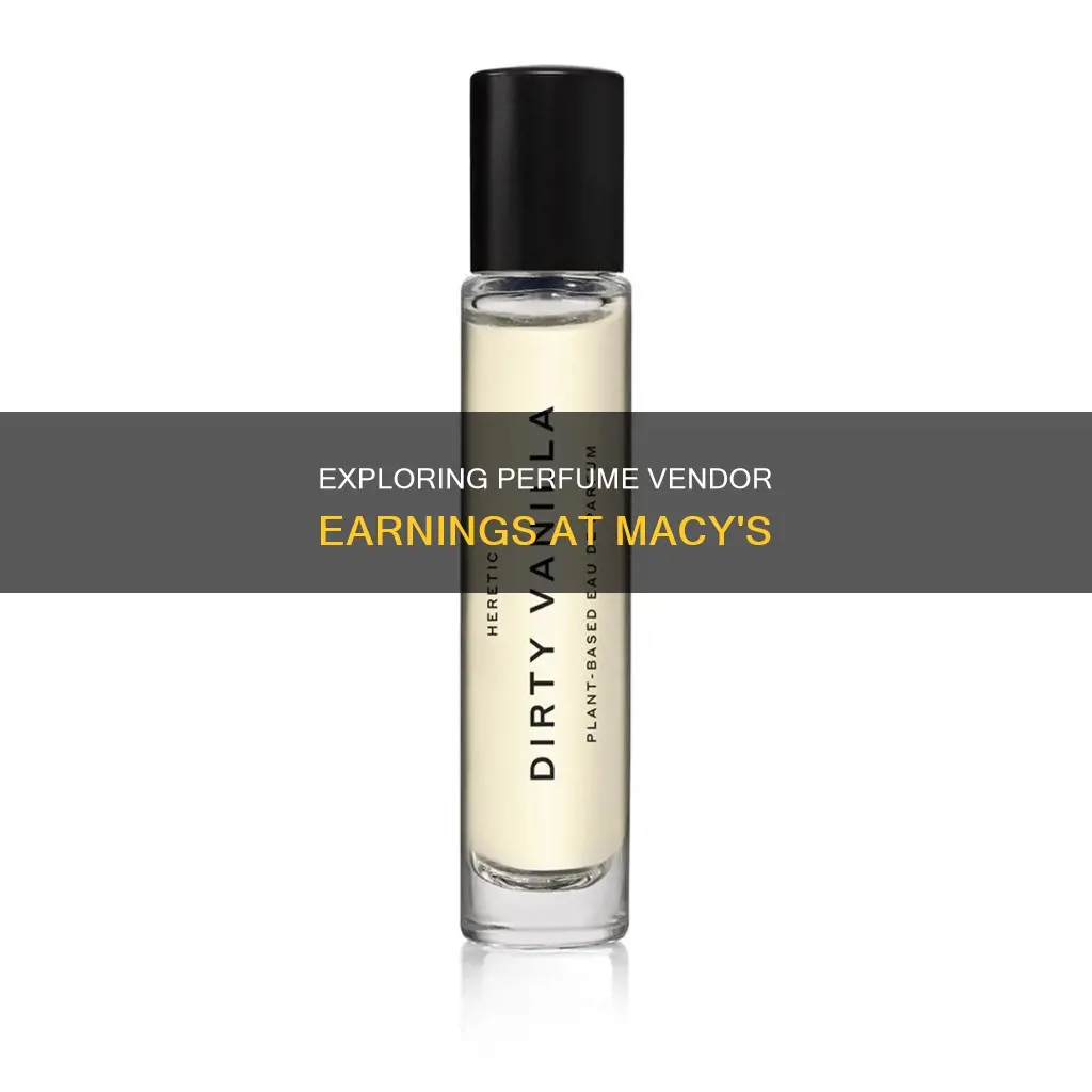 how much perfume vendors make at macys