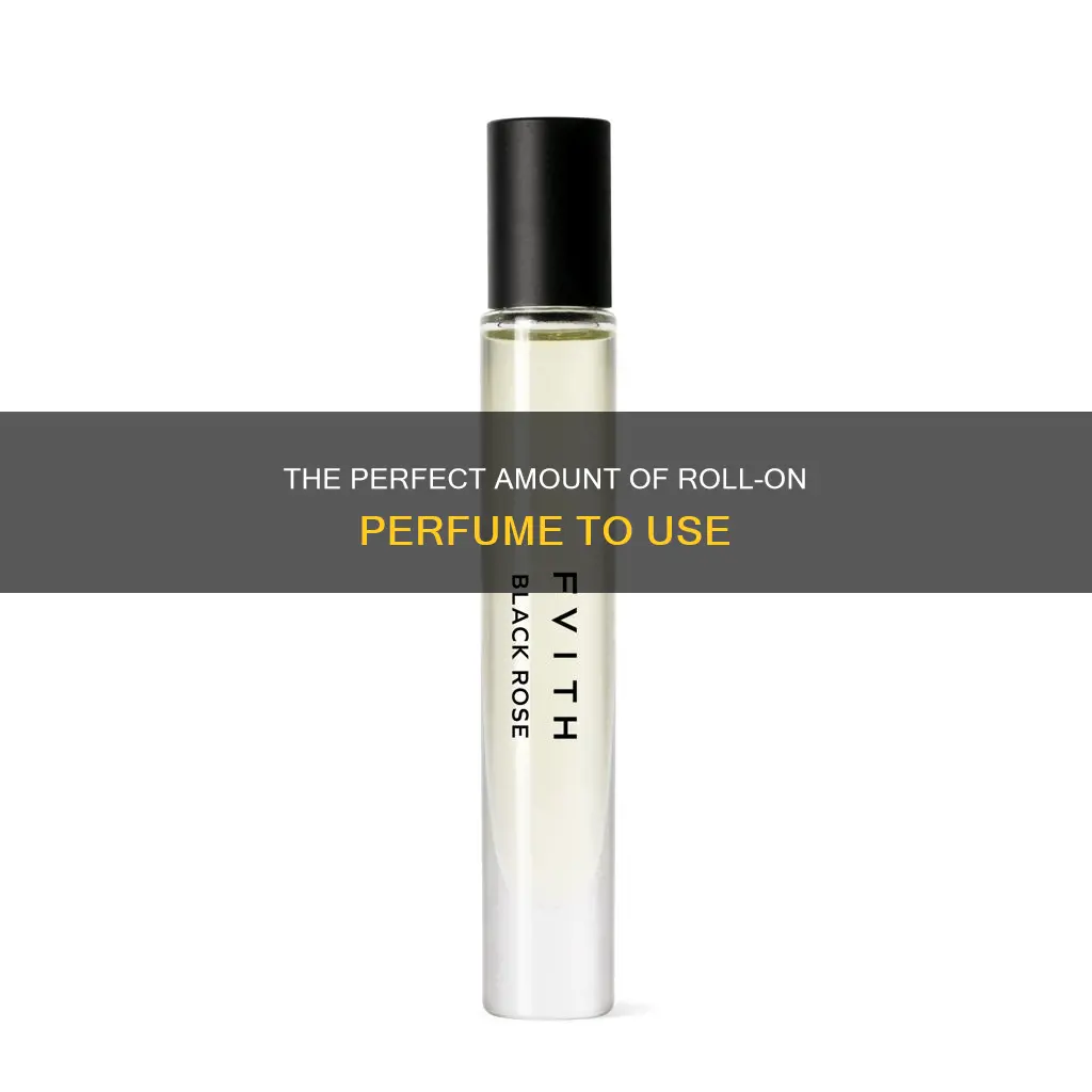 how much roll on perfume do i use