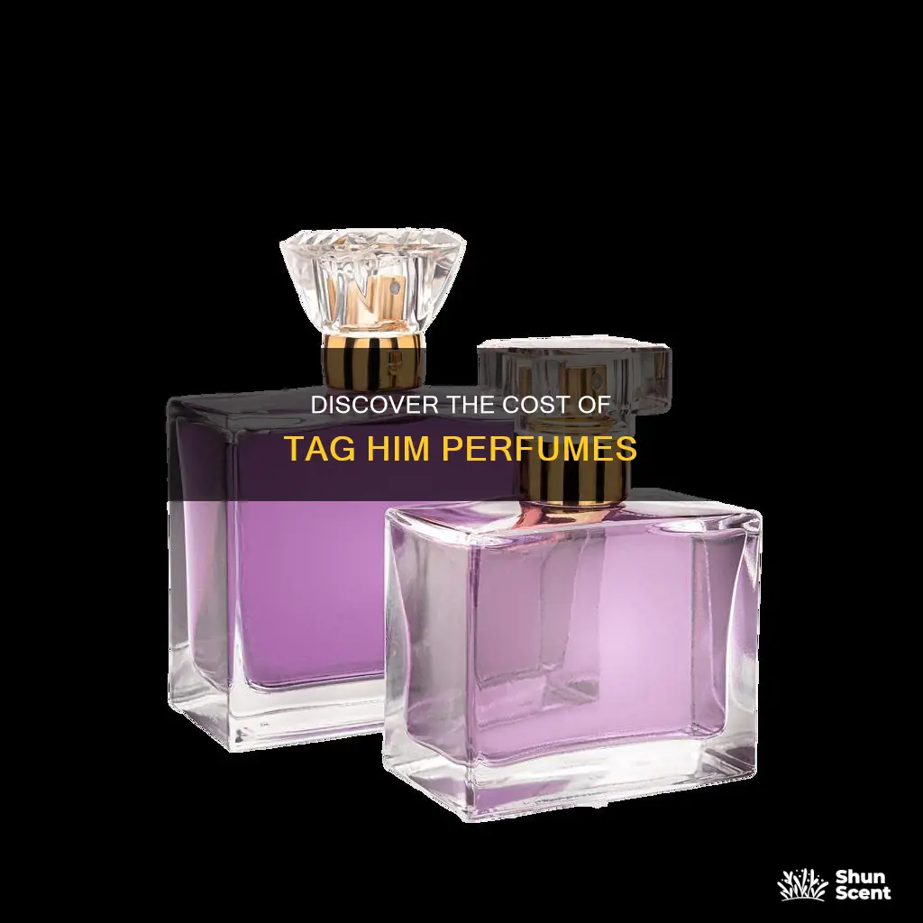 how much tag him perfume