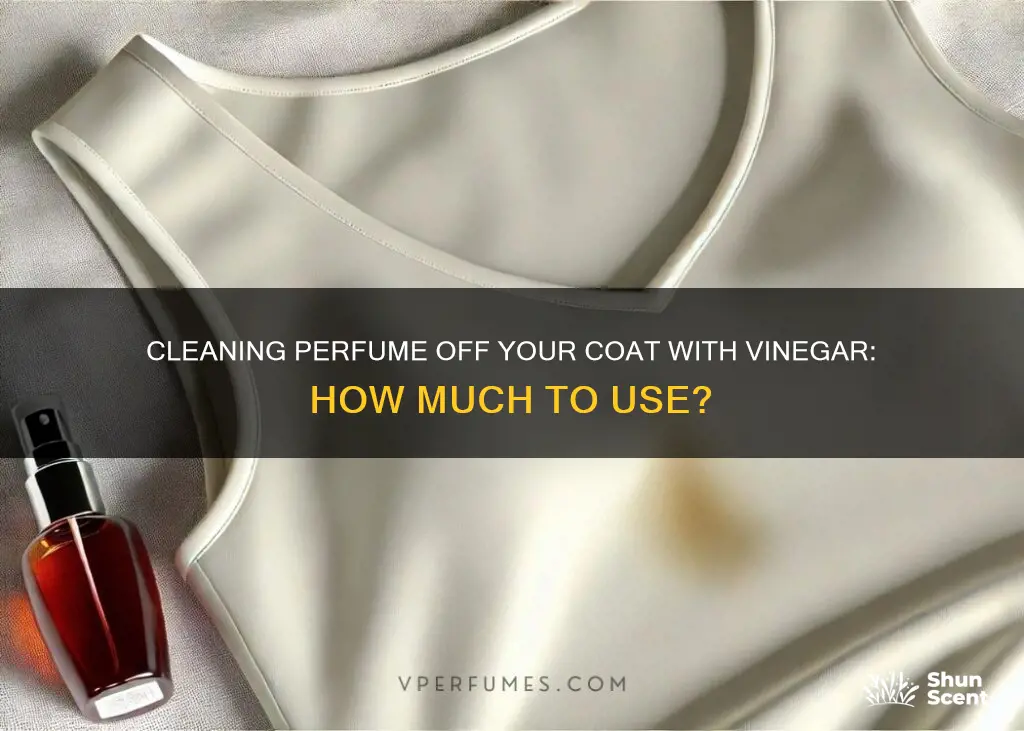 how much vinegar to clean perfume off coat