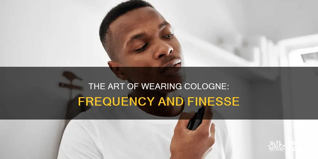 how often do you wear cologne