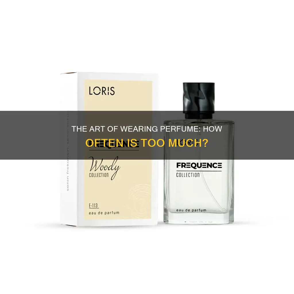 how often to wear perfume