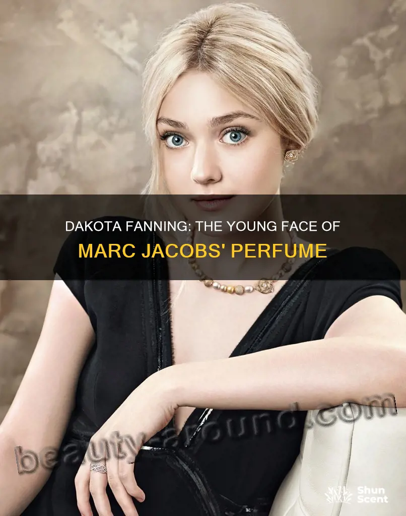how old is dakota fanning in marc jacobs perfume ad