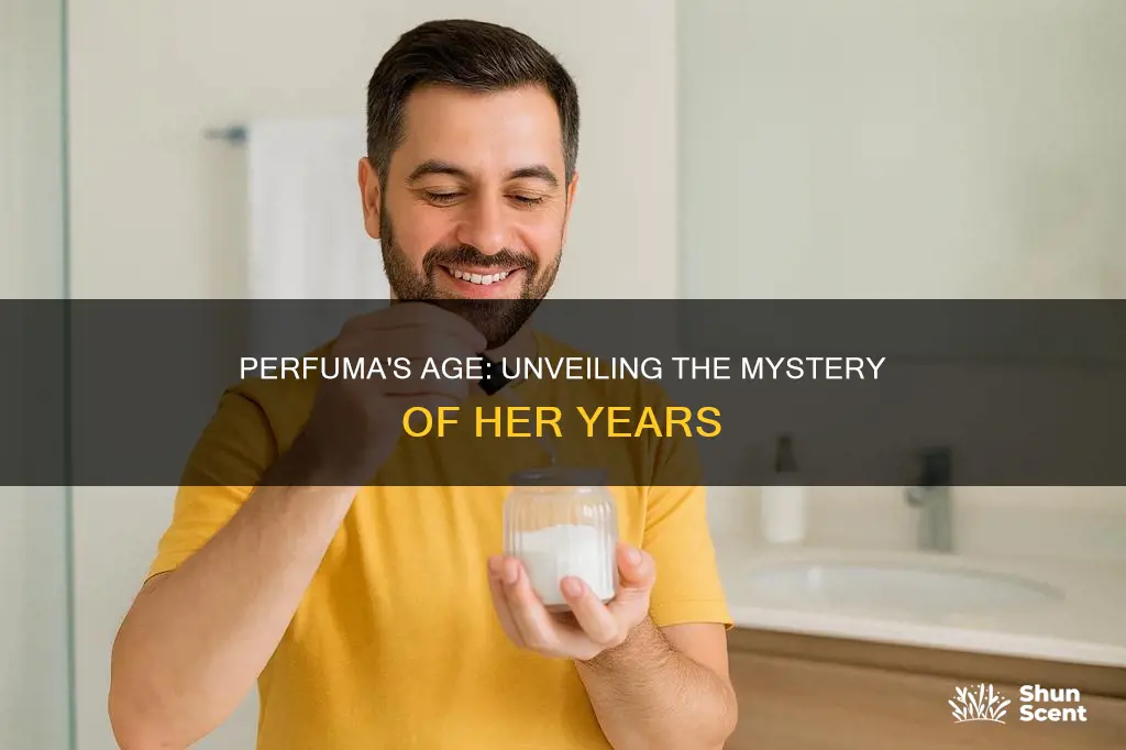 how old is perfuma