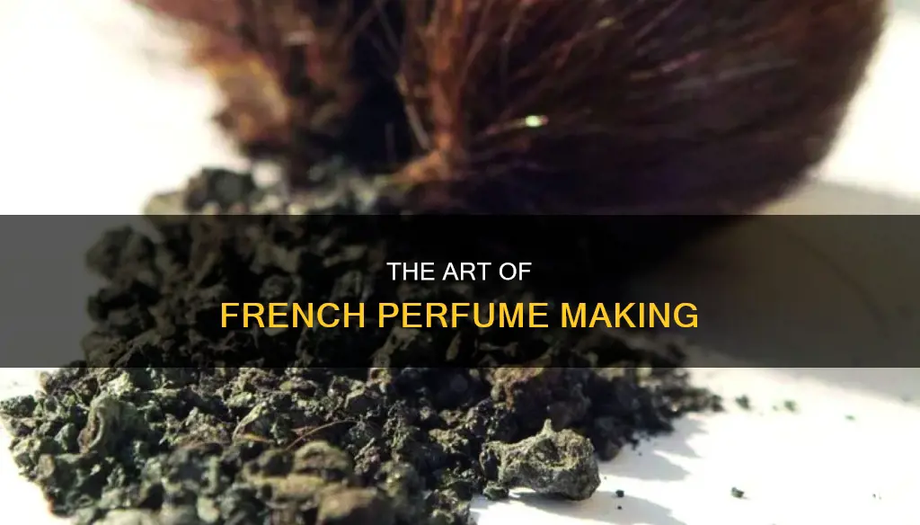 how perfume is made in france