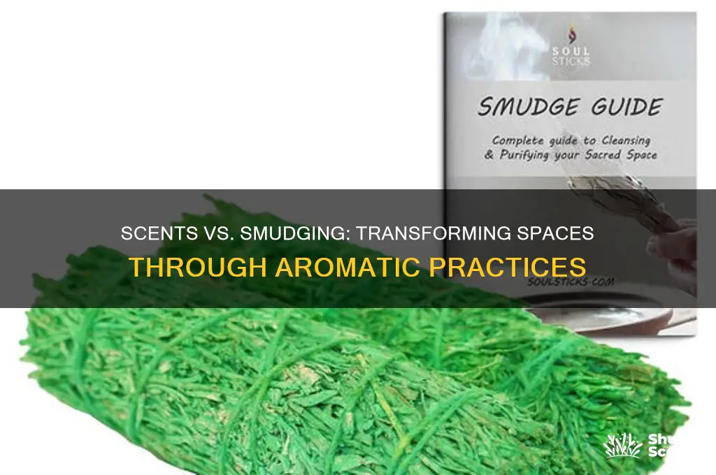 how scents and smudging impact space differently