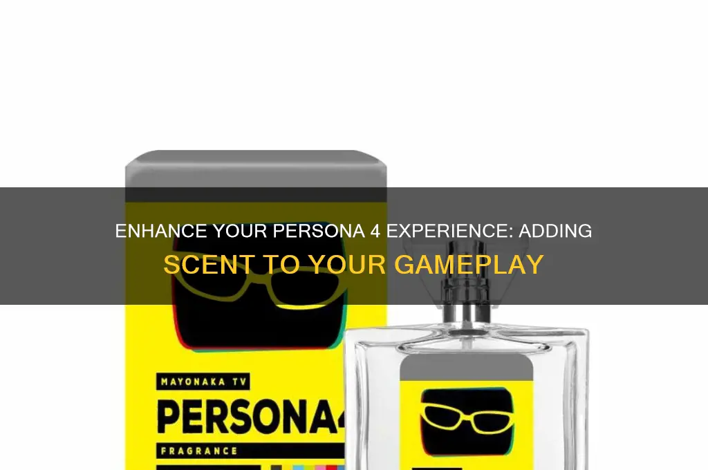 how should you give it some scent persona 4