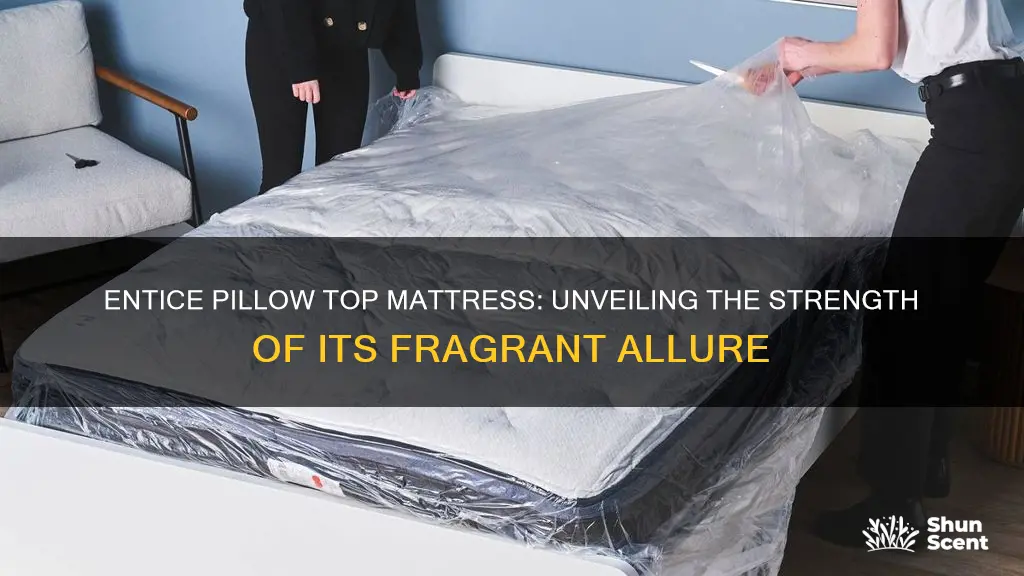 how strong is the fragrance on entice pillow top mattress