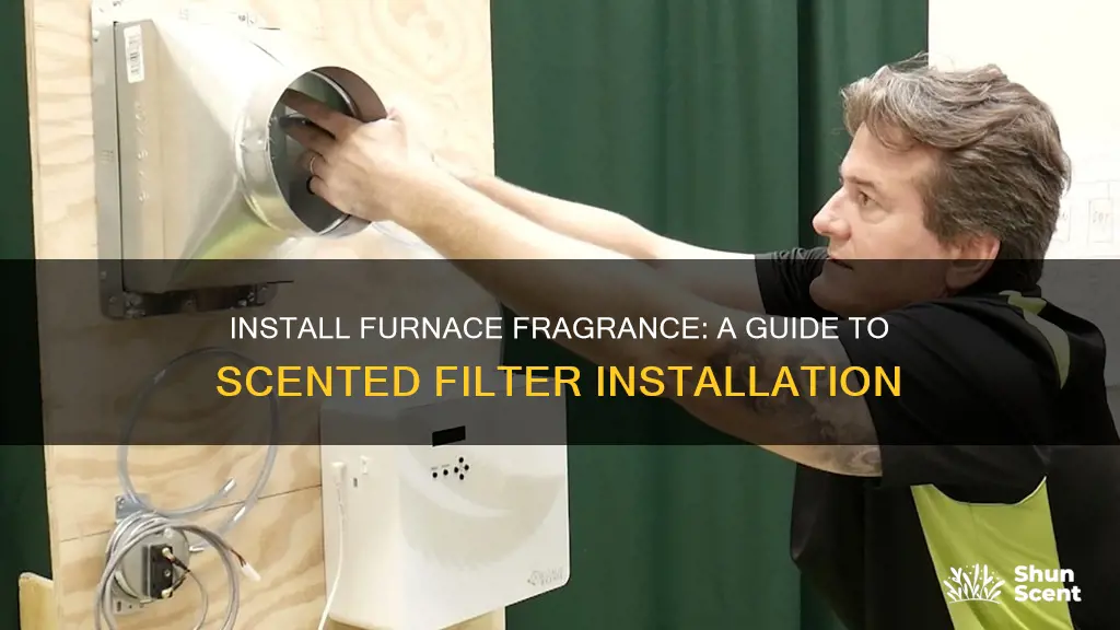 how ti inatall furnance fragrance on filter