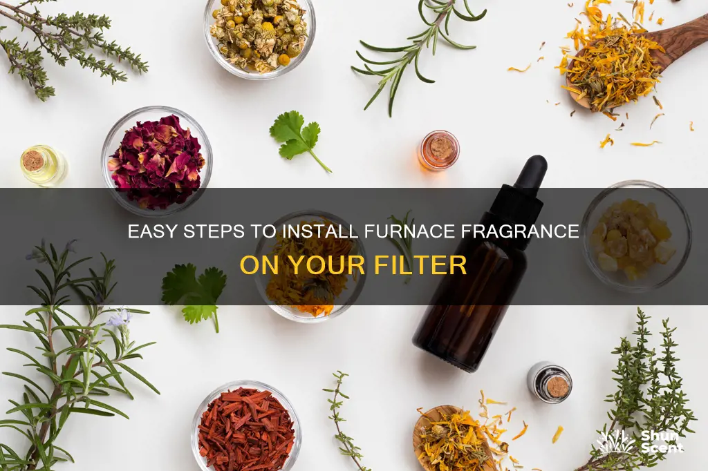 how ti inatall furnance fragrance on filter