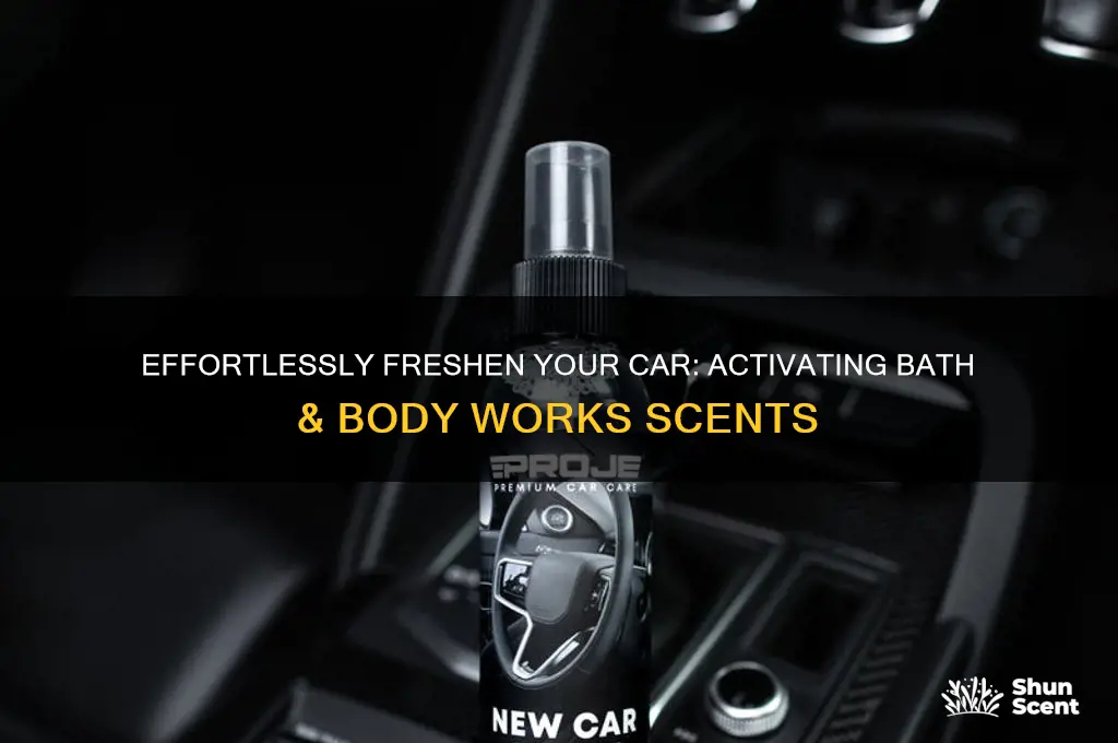 how to activate bath and body works car scent