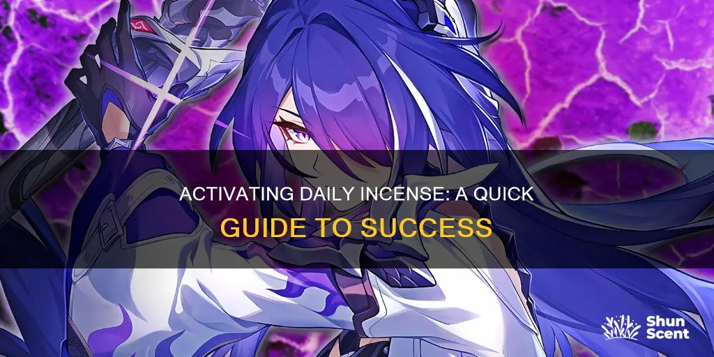 how to activate daily incense