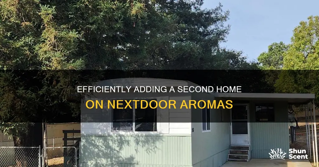 how to add a 2nd home onto nextdoor aromas