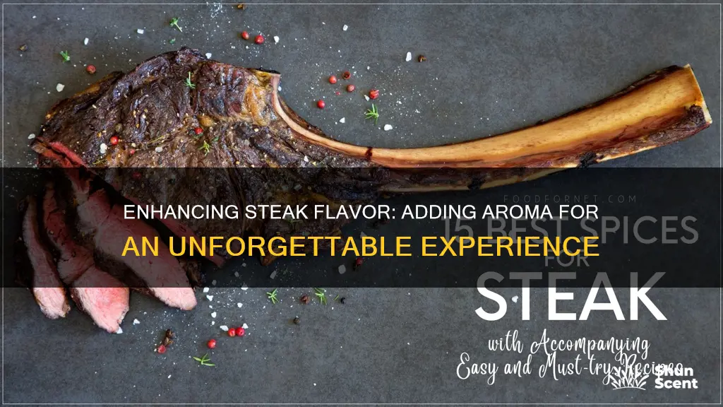 how to add aroma to steak