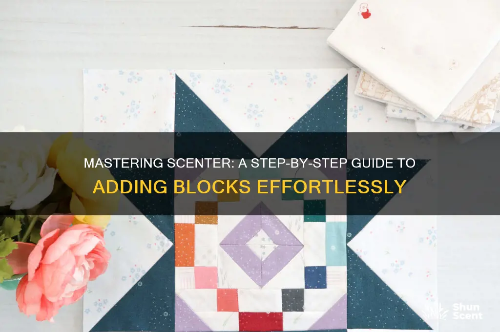 how to add blocks to scenter
