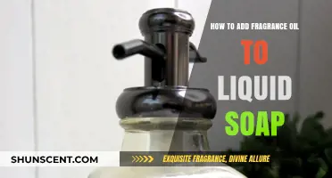 Mastering the Art of Fragrance: A Guide to Adding Oil to Liquid Soap