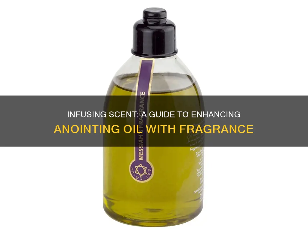 how to add fragrance to anointing oil