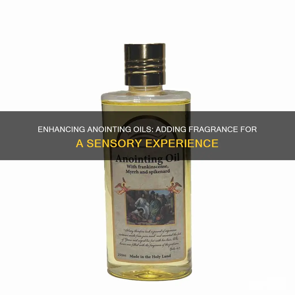 how to add fragrance to anointing oil