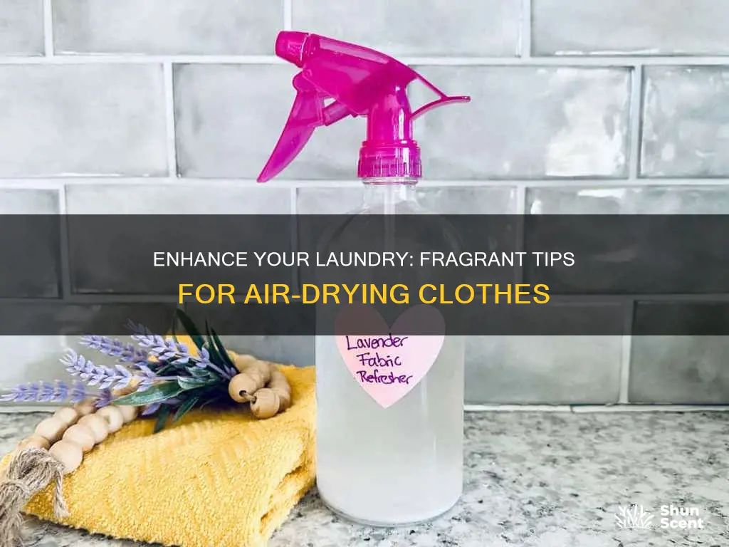 how to add fragrance to clothes air drying