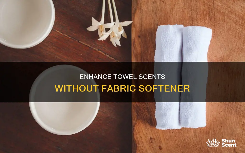 how to add fragrance to towels without fabric softner