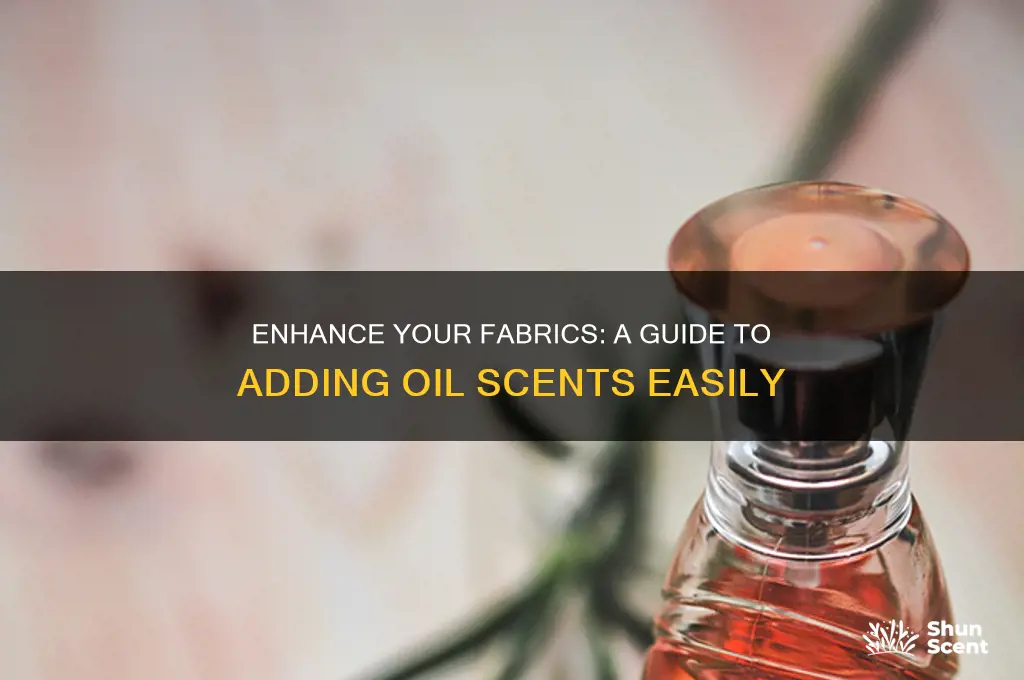 how to add oil scents to fabric