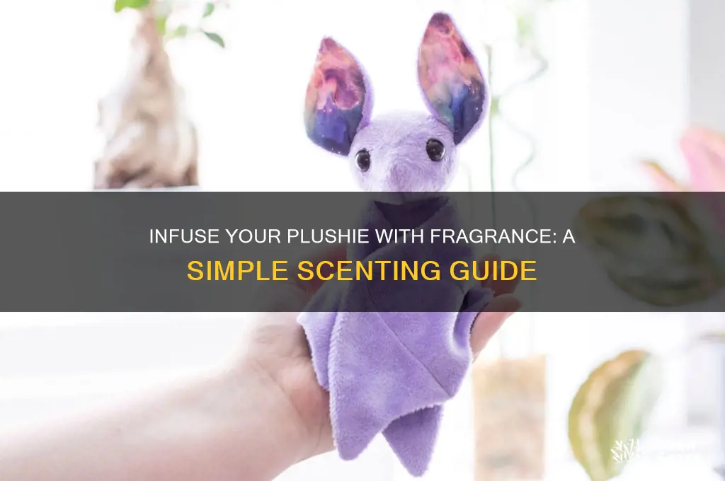 how to add scent to a plushie
