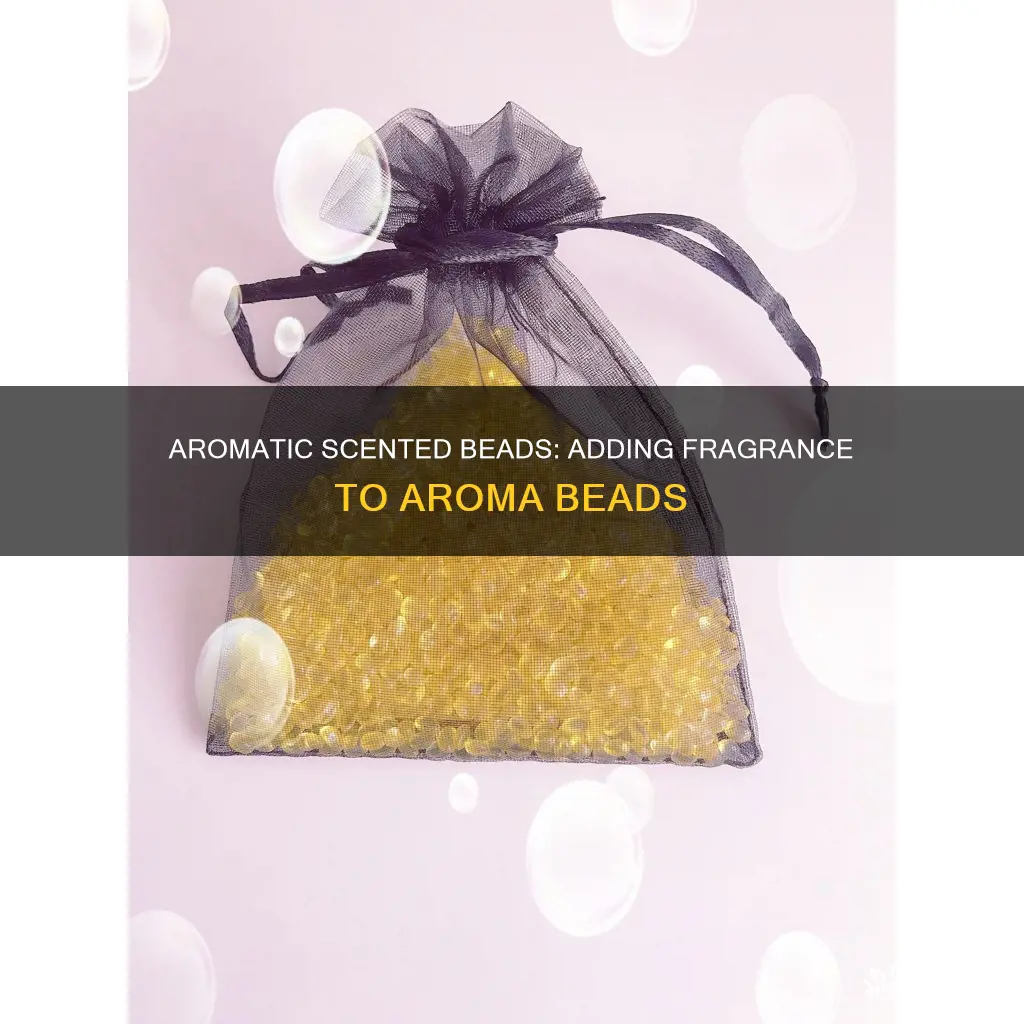 how to add scent to aroma beads