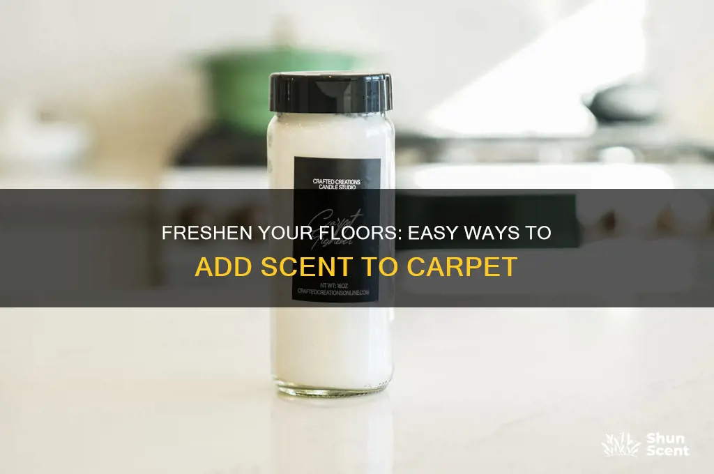 how to add scent to carpet