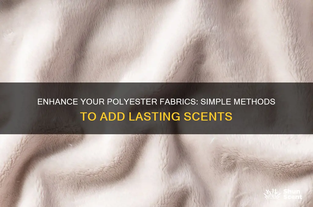 how to add scent to polyester