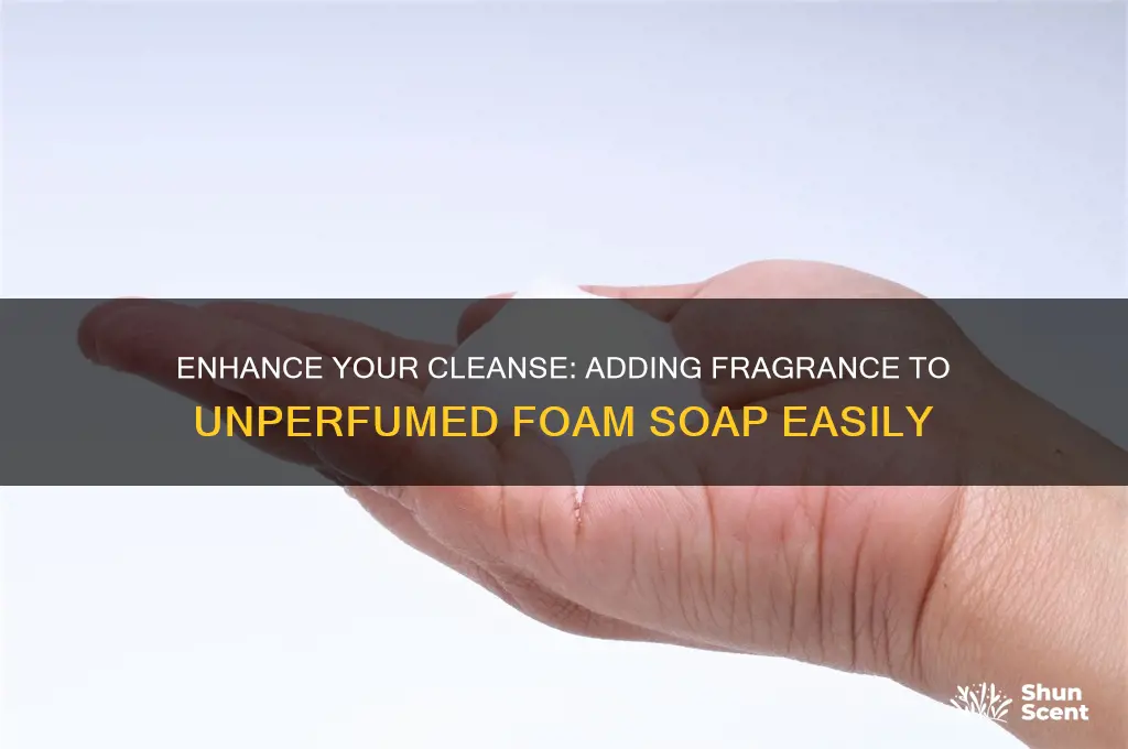 how to add scent to unscented foam soap