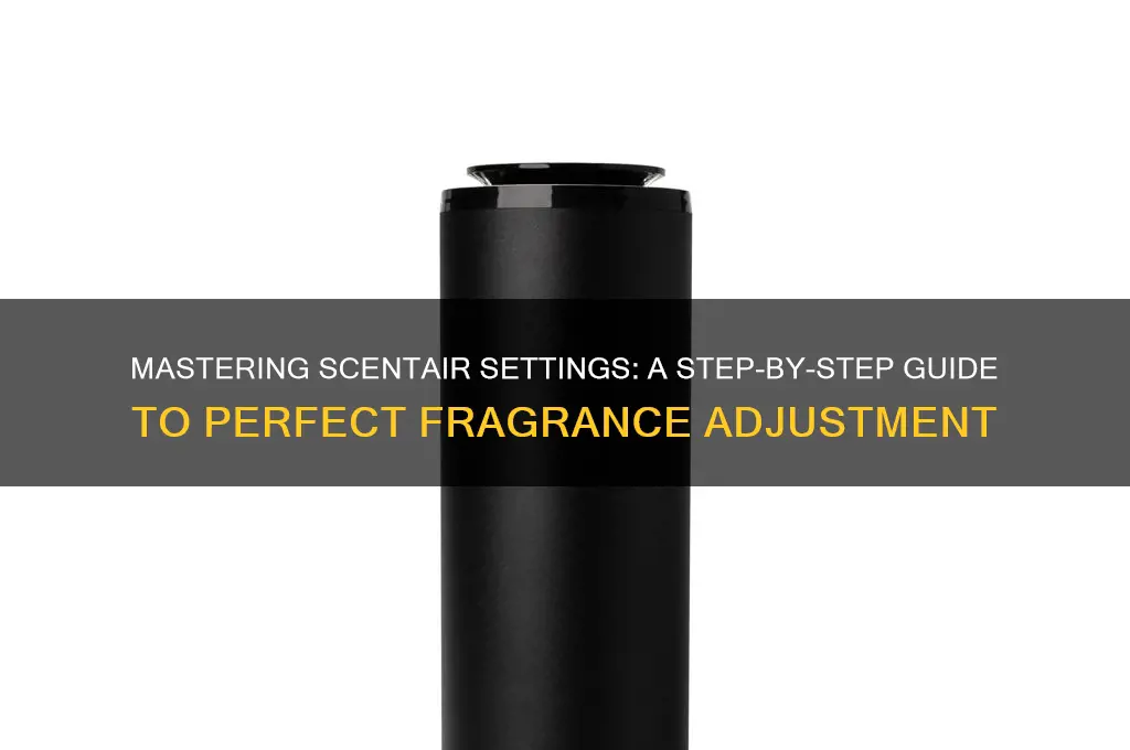 how to adjust scentair setting