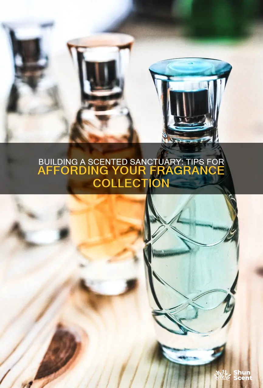 how to afford a fragrance collection