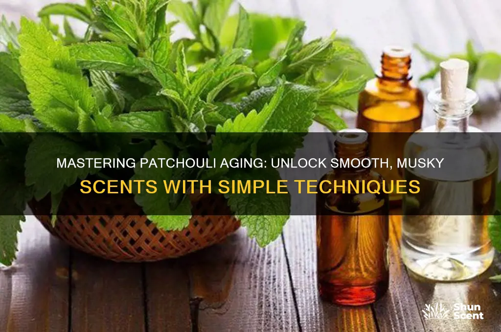 how to age patchouli to get that smooth musky scent