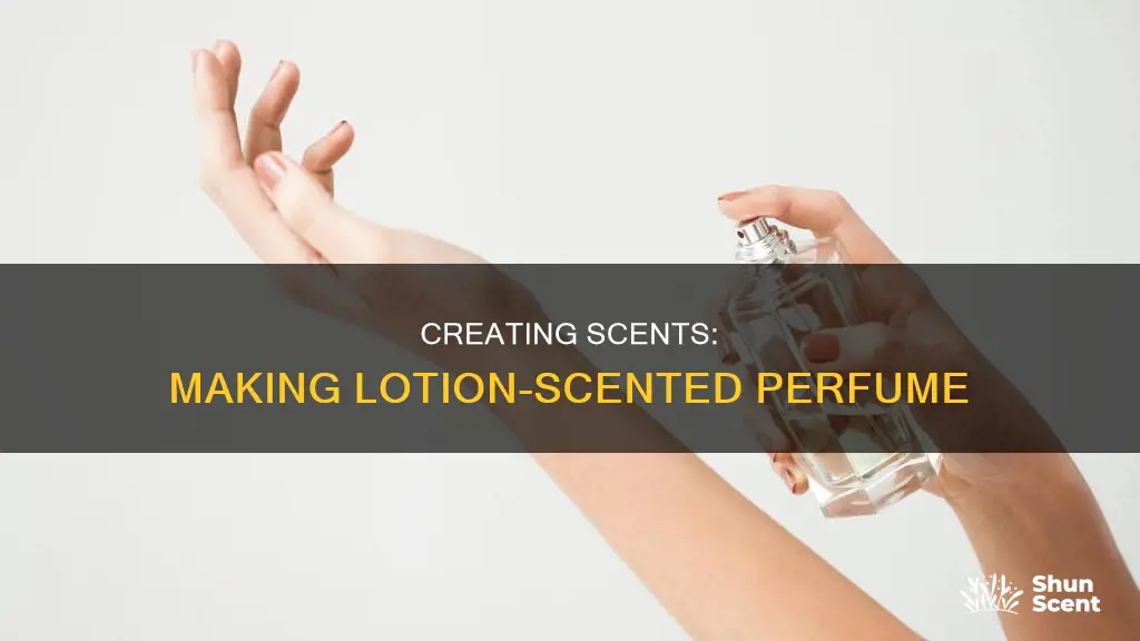 how to ake lotion scented perfume