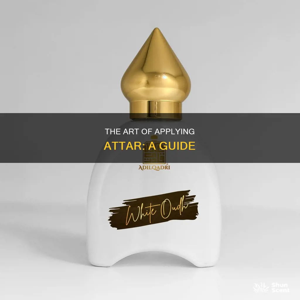 how to apply attar perfume