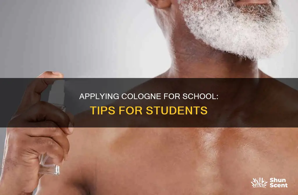 how to apply cologne for school