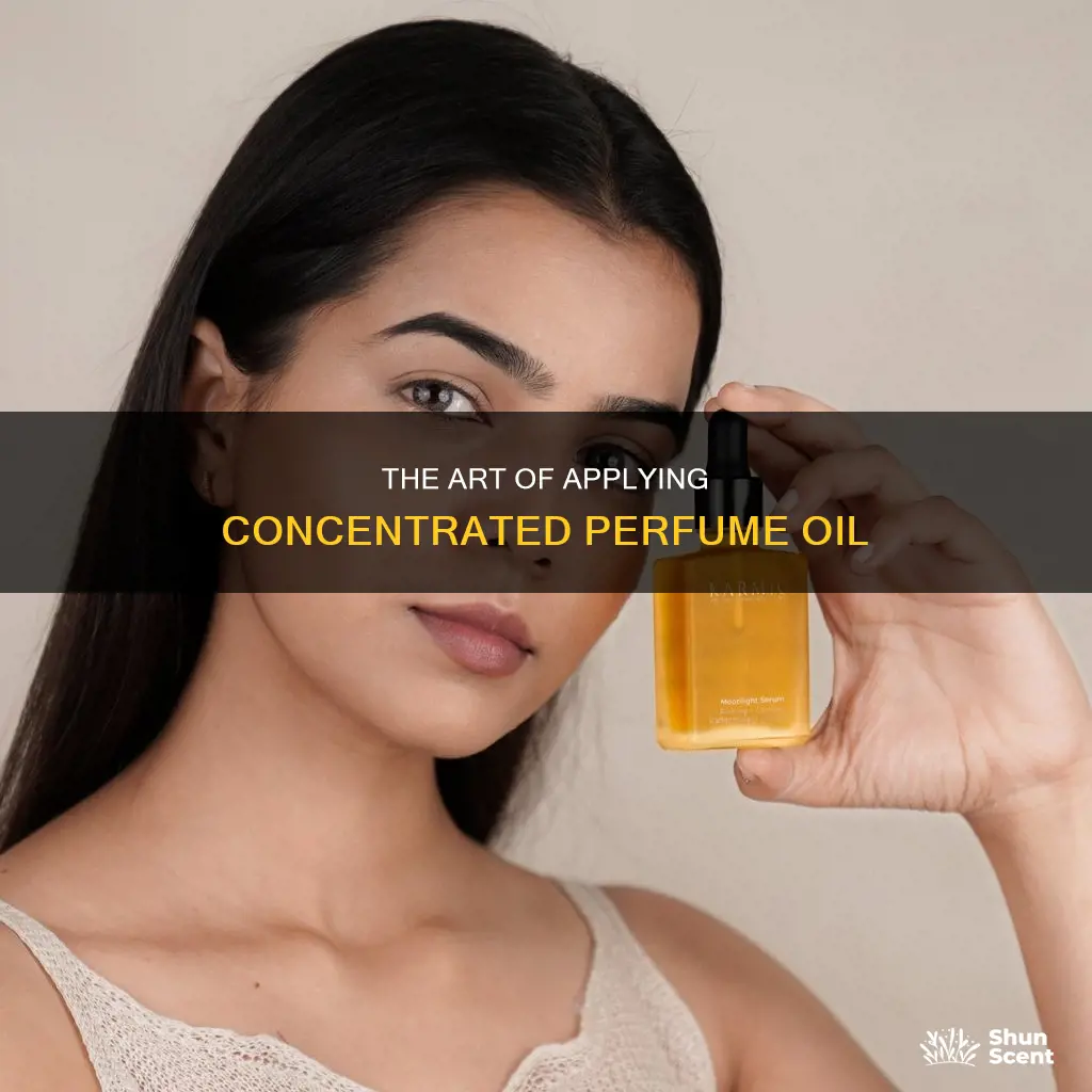how to apply concentrated perfume oil