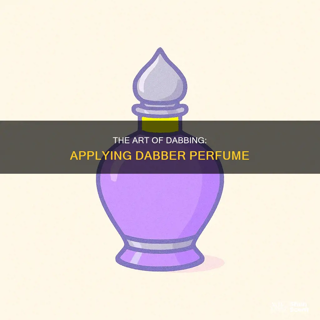 how to apply dabber perfume