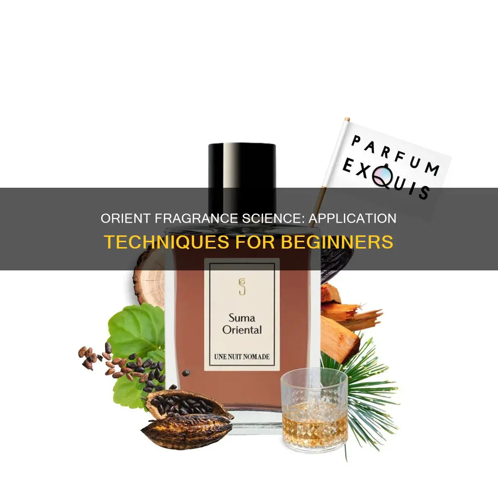 how to apply orient fragrance science