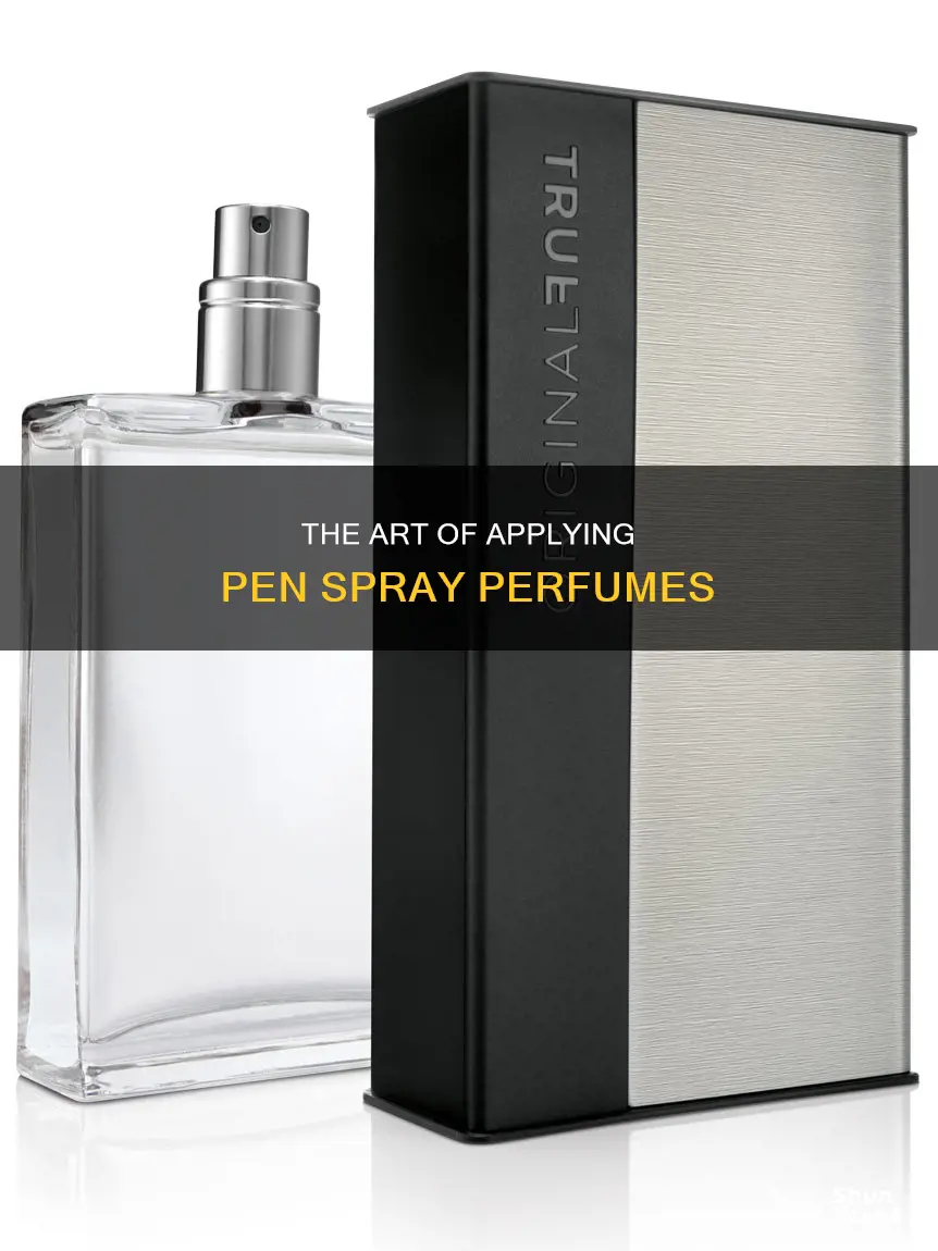 how to apply pen spray perfume