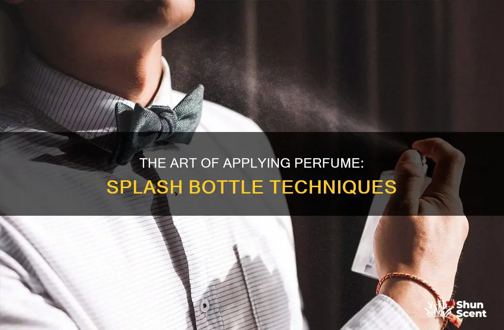 how to apply perfume from splash bottle