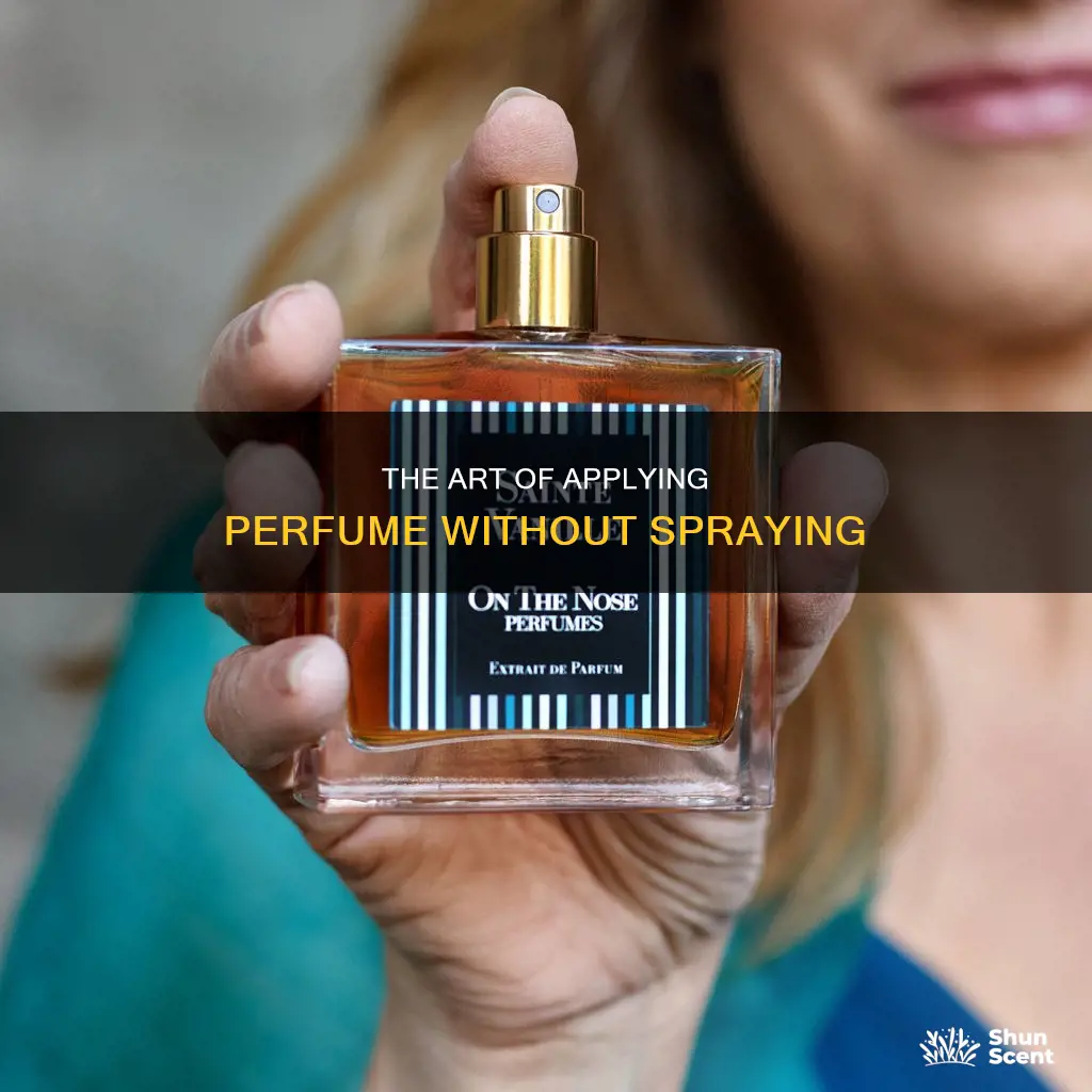 how to apply perfume without spray