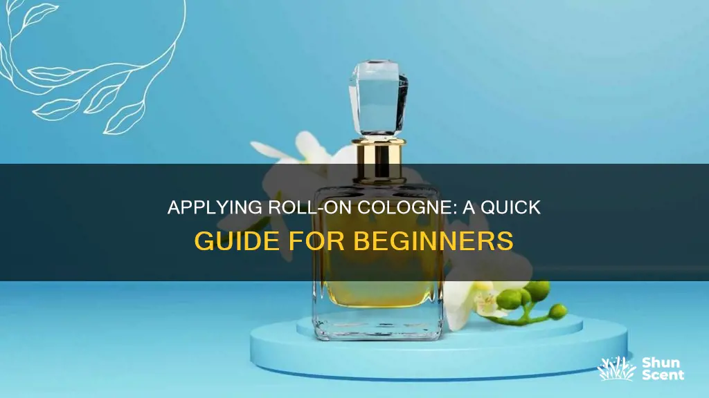 how to apply roll on cologne