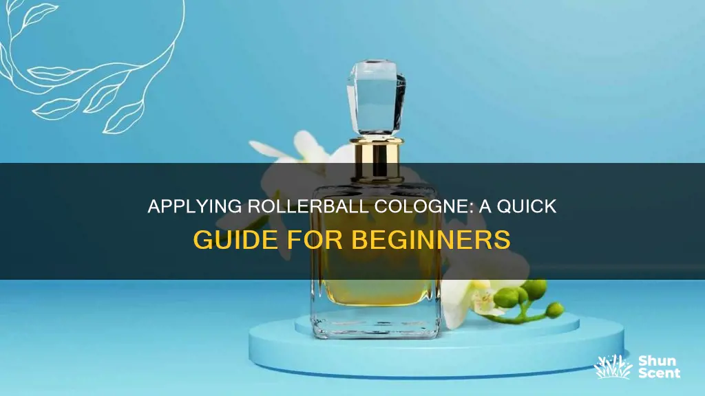 how to apply rollerball cologne