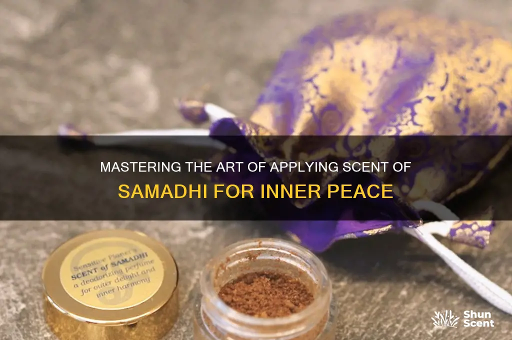 how to apply scent of samadhi